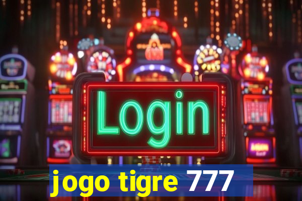 jogo tigre 777 - Cemstoretec